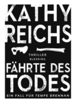 Kathy Reichs: Faehrte des Todes