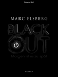 Marc Elsberg: BLACKOUT - Morgen ist es zu spät