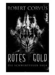 Rotes Gold: Die Schwertfeuer-Saga - RobertCorvus
