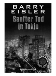 Sanfter Tod in Tokio - Barry Eisler