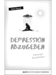 Uwe Hauck: Depression abzugeben - Erfahrungen aus der Klapse