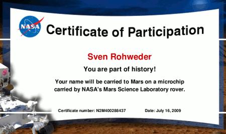 You are part of history!<br />
Your name will be carried to Mars on a microchip<br />
carried by NASA's Mars Science Laboratory rover. 